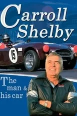 Carroll Shelby es Himself en Carroll Shelby: The Man & His Cars