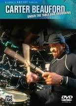 Carter Beauford es  en Carter Beauford – Under The Table And Drumming