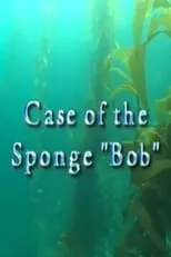 Película Case of the Sponge 