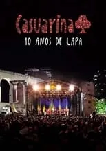 Gabriel Azevedo es Himself en Casuarina - 10 Anos de Lapa