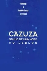 Película Cazuza - Sonho de uma Noite no Leblon