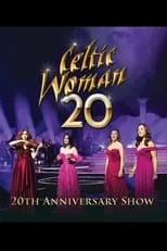 Poster de Celtic Woman: 20th Anniversary Show