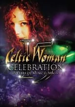 Lisa Lambe interpreta a  en Celtic Woman: Celebration – 15 Years of Music & Magic