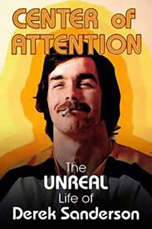 Póster de la película Center Of Attention: The Unreal Life Of Derek Sanderson