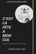 Película C'est la fête à mon cul