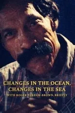 Roger Parham-Brown es self en Changes in the Ocean, Changes in the Sea