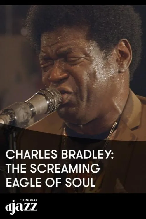 Póster de la película Charles Bradley The Screaming Eagle Of Soul - 2014