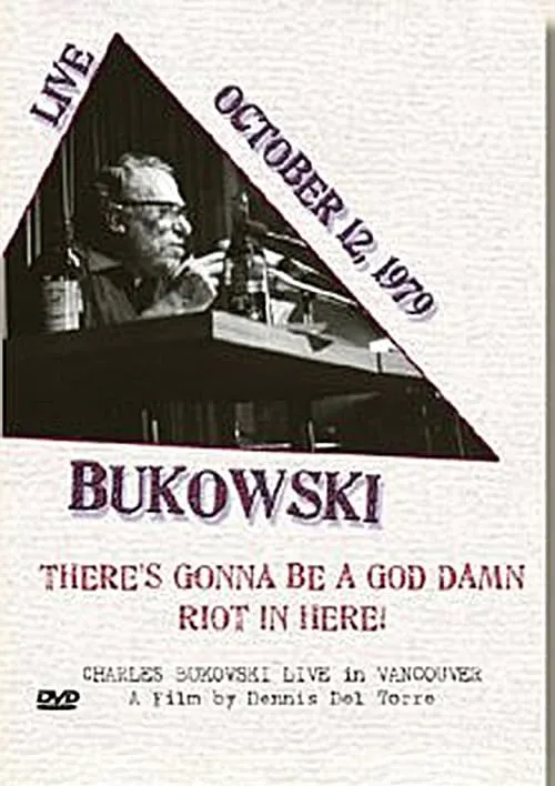 Charles Bukowski es  en Charles Bukowski: There's Gonna Be a God Damn Riot in Here