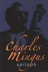 Película Charles Mingus: Epitaph