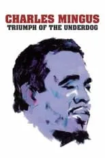 Película Charles Mingus: Triumph of the Underdog