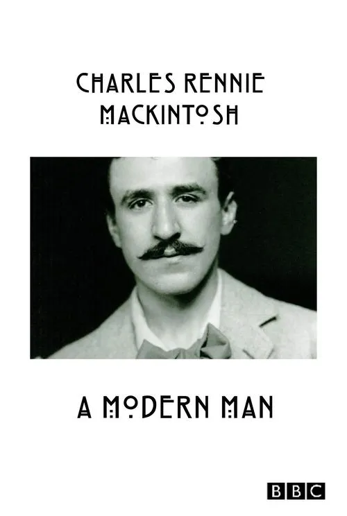 Póster de la película Charles Rennie Mackintosh: A Modern Man