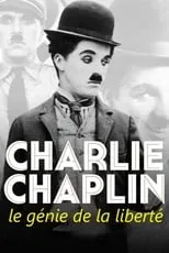 Poster de Charlie Chaplin, le génie de la liberté