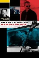 Película Charlie Haden: Rambling Boy