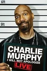 Película Charlie Murphy: I Will Not Apologize