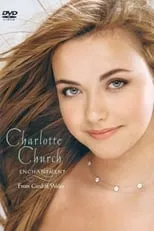 Charlotte Church es  en Charlotte Church: Enchantment