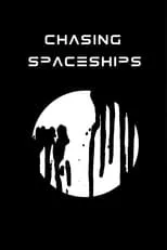 Película Chasing Spaceships