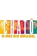 Poster de Chatô: O Rei do Brasil