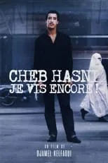 Película Cheb Hasni, Je vis encore !