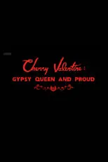 Cherry Valentine es Self en Cherry Valentine: Gypsy Queen and Proud