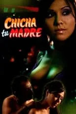 Poster de Chicha tu madre