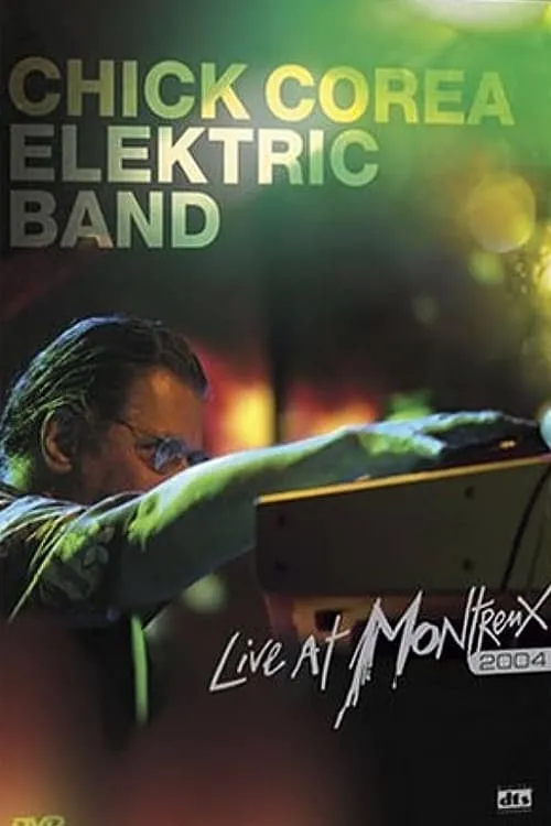 Poster de la película Chick Corea Elektric Band: Live at Montreux 2004 - Películas hoy en TV