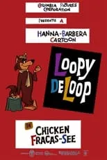 Daws Butler interpreta a Loopy De Loop en Chicken Fracas-See