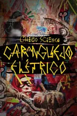 Película Chico Science: Um Caranguejo Elétrico