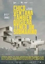 Poster de la película Chico ventana también quisiera tener un submarino - Películas hoy en TV