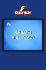 Póster de la película Chilly's Hide-a-Way