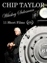 Chip Taylor es Himself en Chip Taylor: Whiskey Salesman