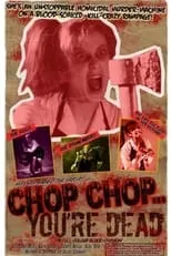 Póster de la película Chop Chop... You're Dead