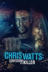 Película Chris Watts: Confessions of a Killer