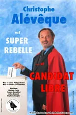 Christophe Alévêque es Super Rebelle en Christophe Alévêque est Super Rebelle... et candidat libre !