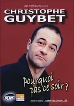 Póster de la película Christophe Guybet - Pourquoi pas ce soir ?