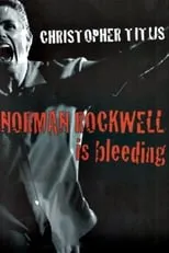 Christopher Titus es Himself en Christopher Titus: Norman Rockwell is Bleeding