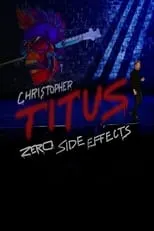 Christopher Titus interpreta a  en Christopher Titus: Zero Side Effects