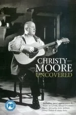 Christy Moore interpreta a himself en Christy Moore - Uncovered