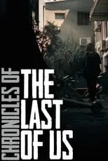 Película Chronicles of The Last of Us