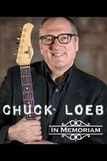 Película Chuck Loeb: In Memoriam