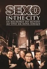 Película Cia. de Comédia Os Melhores do Mundo - Sexo In The City Ao vivo em Nova Iorque