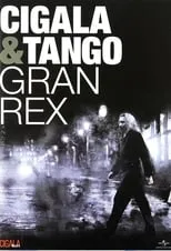 Película Cigala & Tango - Gran Rex