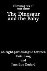 Póster de Cinéastes de notre temps: Le dinosaure et le bébé, dialogue en huit parties entre Fritz Lang et Jean-Luc Godard