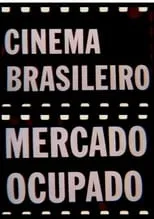 Ferreira Gullar es Narrator (voice) en Cinema Brasileiro, Mercado Ocupado