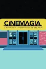 Película CineMagia: A História das Videolocadoras de São Paulo