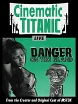 Poster de la película Cinematic Titanic: Danger on Tiki Island - Películas hoy en TV