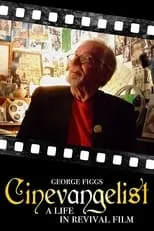 George Figgs es Himself en Cinevangelist: A Life in Revival Film