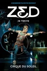 François Girard es Himself en Circo del Sol: Zed in Tokyo