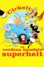 Poster de Cirkeline og verdens mindste superhelt