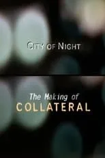 Póster de la película City of Night: The Making of 'Collateral'