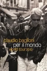 Claudio Baglioni es Self en Claudio Baglioni - World tour 2010